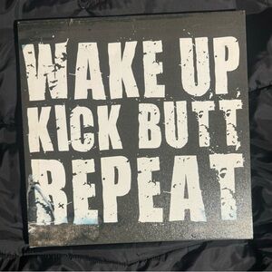 Wake Up Kick Butt Repeat Print